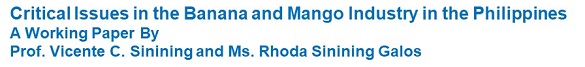 Critical Issues in the Banana and Mango Industry in the Philippines by Prof. Vicente C. Sinining and  Ms. Rhoda Sinining Galos.